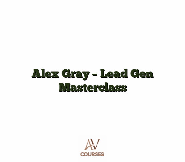 Alex Gray - Lead Gen Masterclass