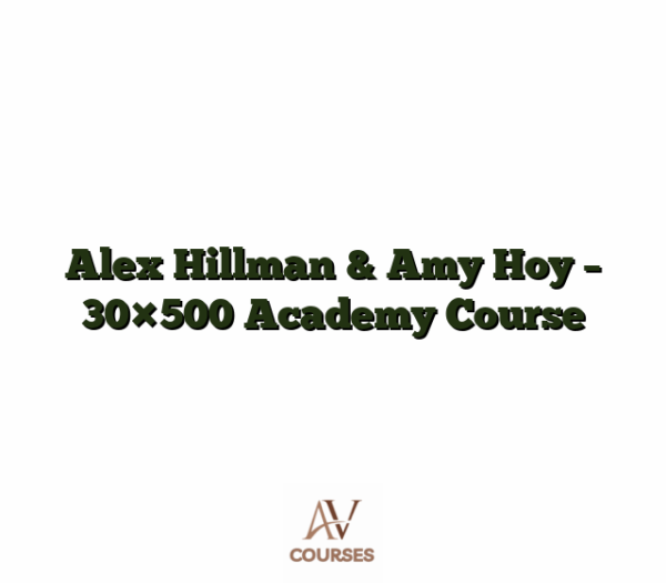 Alex Hillman & Amy Hoy - 30x500 Academy Course