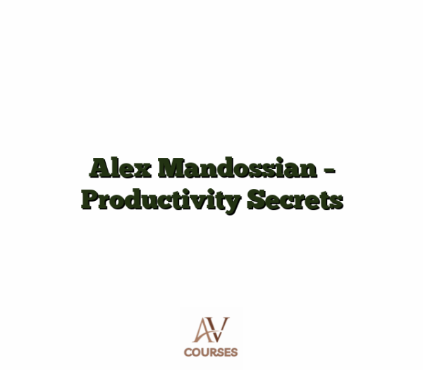 Alex Mandossian - Productivity Secrets