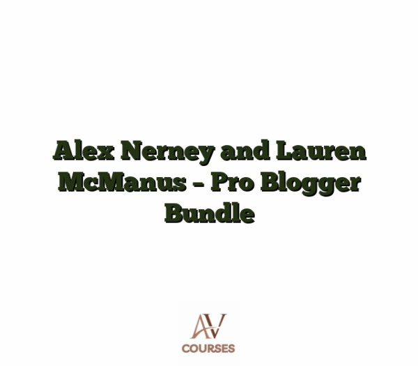 Alex Nerney and Lauren McManus - Pro Blogger Bundle