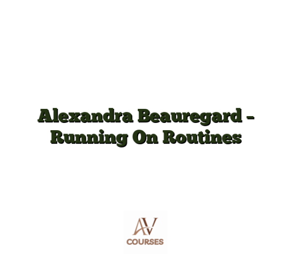 Alexandra Beauregard - Running On Routines