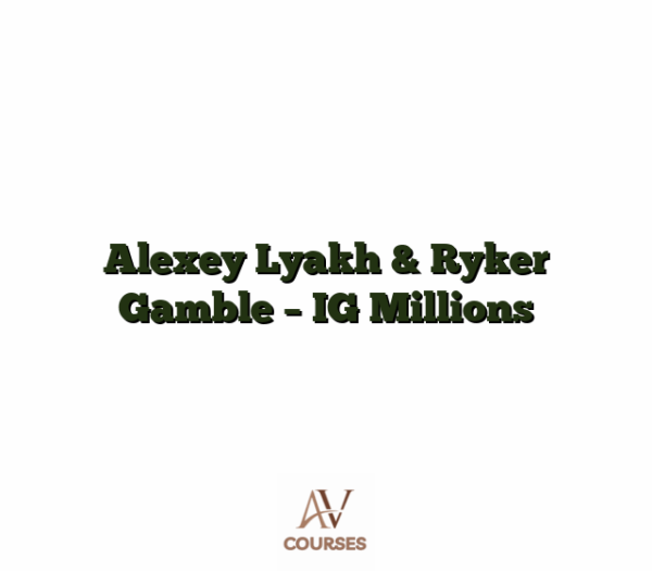 Alexey Lyakh & Ryker Gamble - IG Millions
