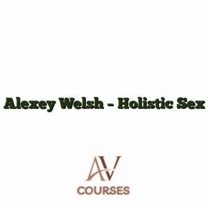 Alexey Welsh - Holistic Sex