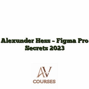 Alexunder Hess - Figma Pro Secrets 2023
