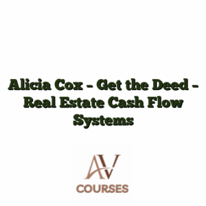 Alicia Cox - Get the Deed - Real Estate Cash Flow Systems