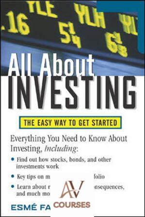 All About Investing: The Easy Way to Get Started