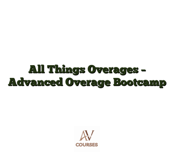 All Things Overages - Advanced Overage Bootcamp