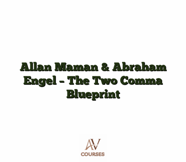 Allan Maman & Abraham Engel - The Two Comma Blueprint