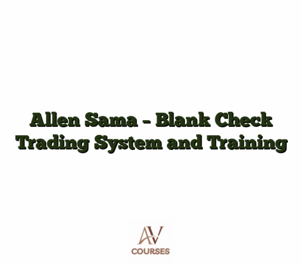 Allen Sama - Blank Check Trading System and Training