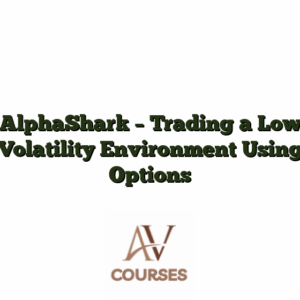 AlphaShark - Trading a Low Volatility Environment Using Options