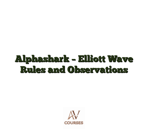 Alphashark - Elliott Wave Rules and Observations
