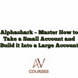 Alphashark - Master How to Take a Small Account and Build it Into a Large Account