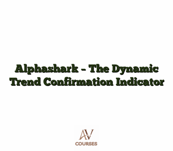 Alphashark - The Dynamic Trend Confirmation Indicator