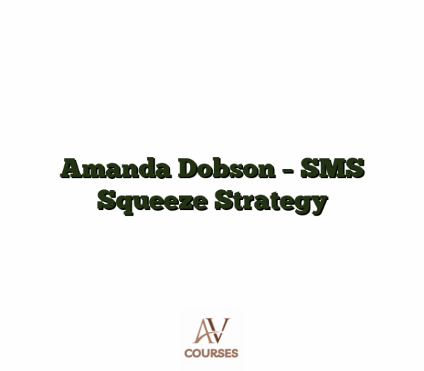 Amanda Dobson - SMS Squeeze Strategy