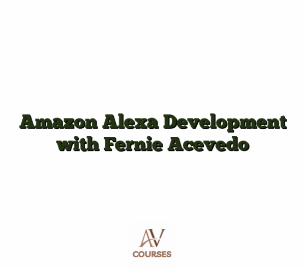 Amazon Alexa Development with Fernie Acevedo