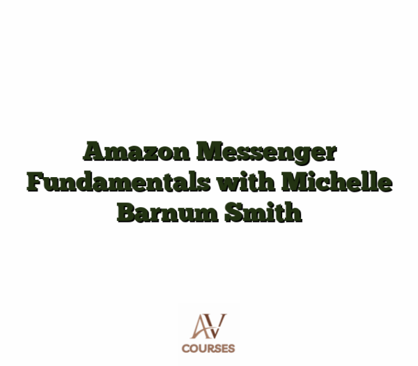Amazon Messenger Fundamentals with Michelle Barnum Smith