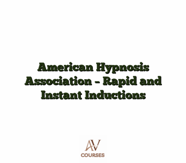 American Hypnosis Association - Rapid and Instant Inductions