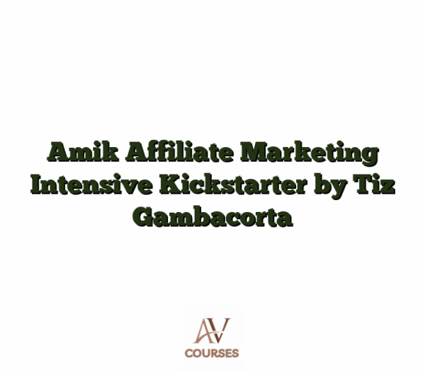 Amik Affiliate Marketing Intensive Kickstarter by Tiz Gambacorta