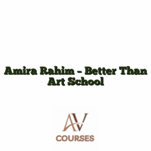 Amira Rahim - Better Than Art School