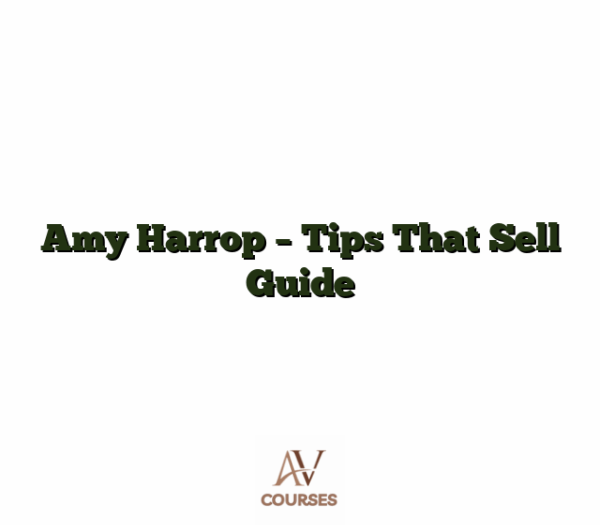Amy Harrop - Tips That Sell Guide