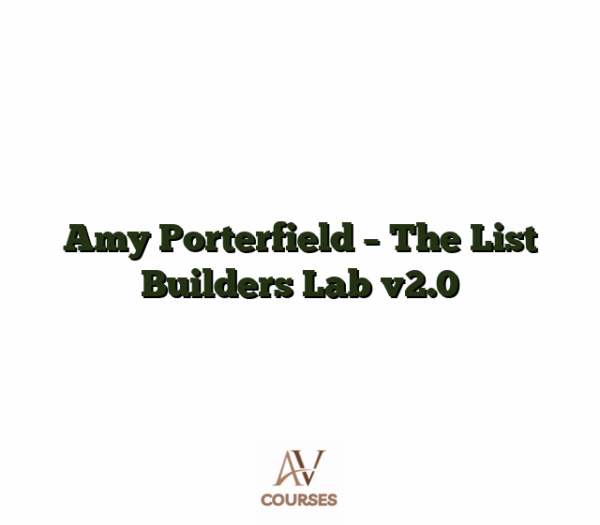 Amy Porterfield - The List Builders Lab v2.0