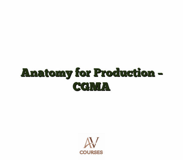 Anatomy for Production - CGMA