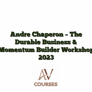 Andre Chaperon - The Durable Business & Momentum Builder Workshop 2023