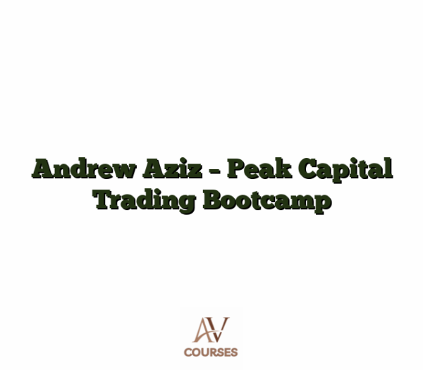 Andrew Aziz - Peak Capital Trading Bootcamp