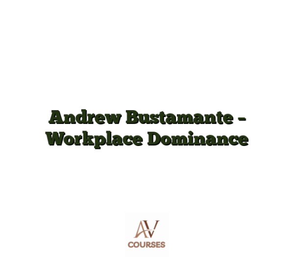 Andrew Bustamante - Workplace Dominance