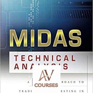 MIDAS Technical Analysis: A VWAP Approach to Trading and Investing in Today’s Markets