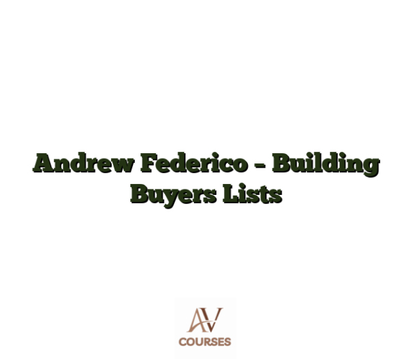 Andrew Federico - Building Buyers Lists