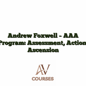 Andrew Foxwell - AAA Program: Assessment, Action, Ascension