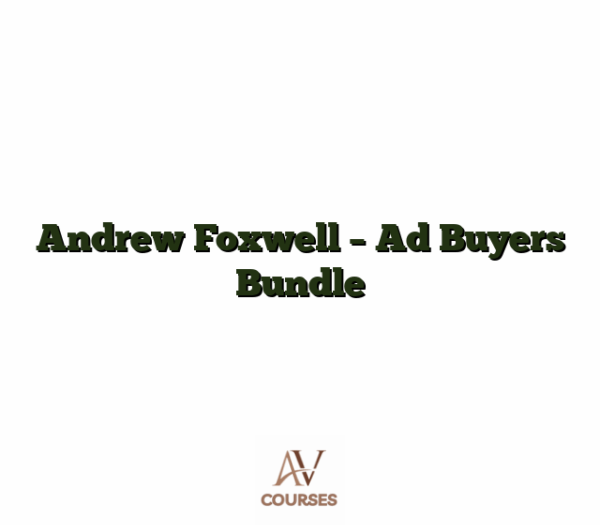 Andrew Foxwell - Ad Buyers Bundle
