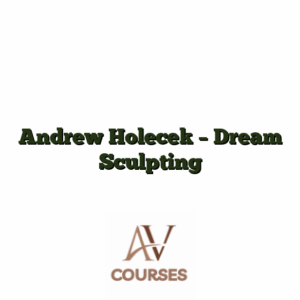Andrew Holecek - Dream Sculpting