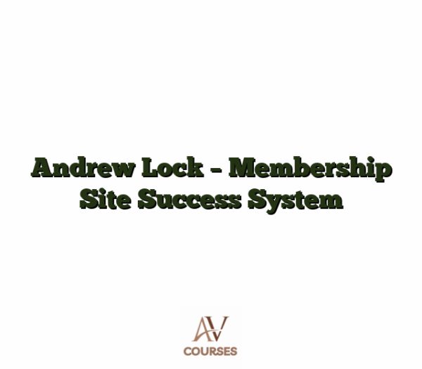 Andrew Lock - Membership Site Success System