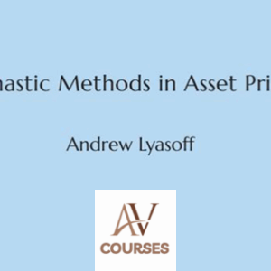 Andrew Lyasoff – Stochastic Methods in Asset Pricing