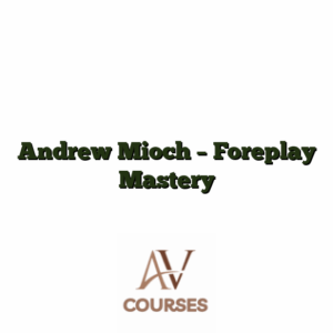 Andrew Mioch - Foreplay Mastery