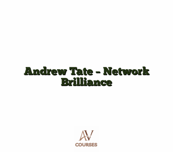 Andrew Tate - Network Brilliance