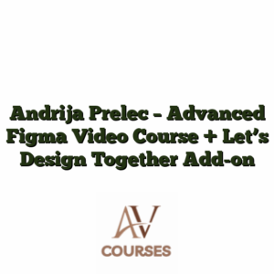 Andrija Prelec - Advanced Figma Video Course + Let’s Design Together Add-on