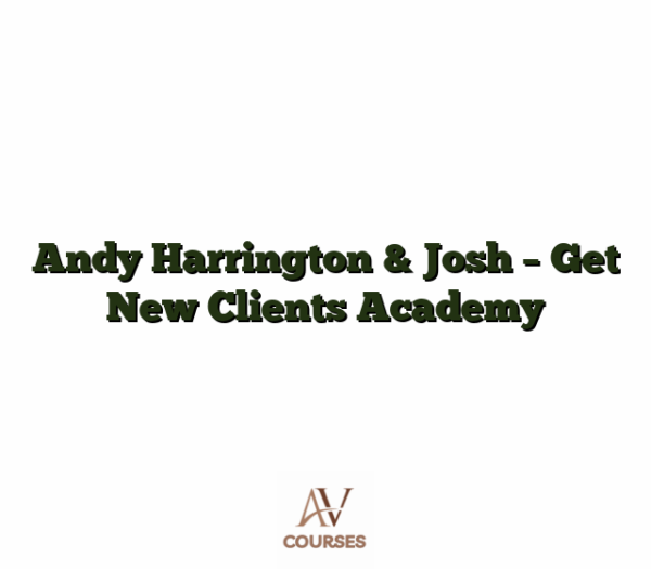 Andy Harrington & Josh - Get New Clients Academy