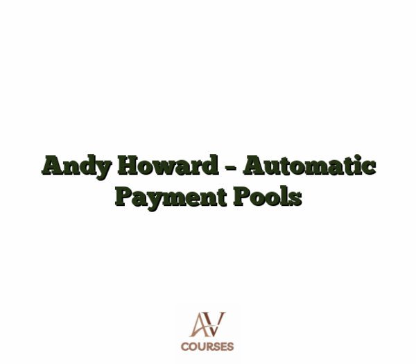 Andy Howard - Automatic Payment Pools