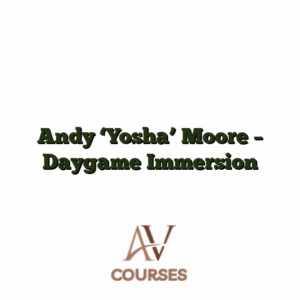 Andy 'Yosha' Moore - Daygame Immersion