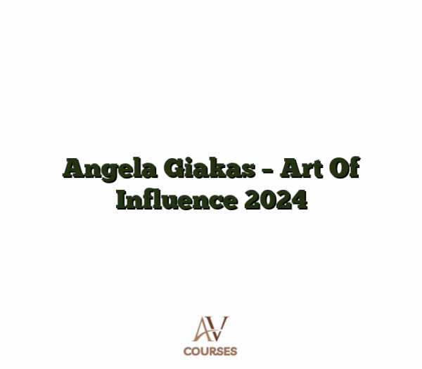 Angela Giakas - Art Of Influence  2024