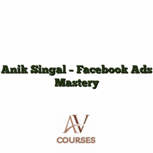Anik Singal - Facebook Ads Mastery