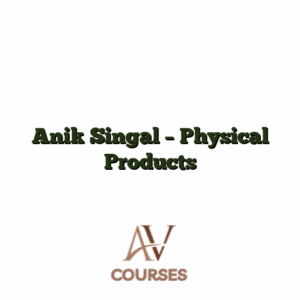 Anik Singal - Physical Products