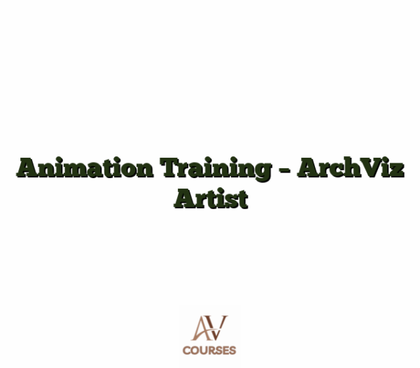 Animation Training - ArchViz Artist