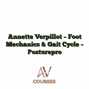 Annette Verpillot - Foot Mechanics & Gait Cycle - Posturepro