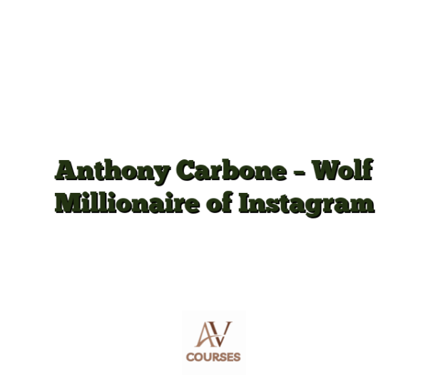 Anthony Carbone - Wolf Millionaire of Instagram
