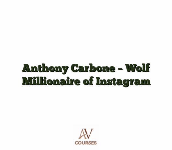 Anthony Carbone - Wolf Millionaire of Instagram
