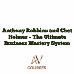 Anthony Robbins and Chet Holmes - The Ultimate Business Mastery System